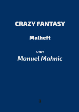 Könyv Crazy Fantasy Manuel Mahnic