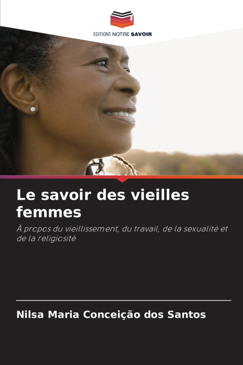 Knjiga Le savoir des vieilles femmes Nilsa Maria Conceição dos Santos