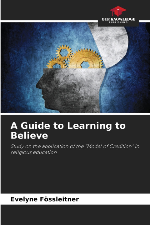 Kniha A Guide to Learning to Believe Evelyne Fössleitner