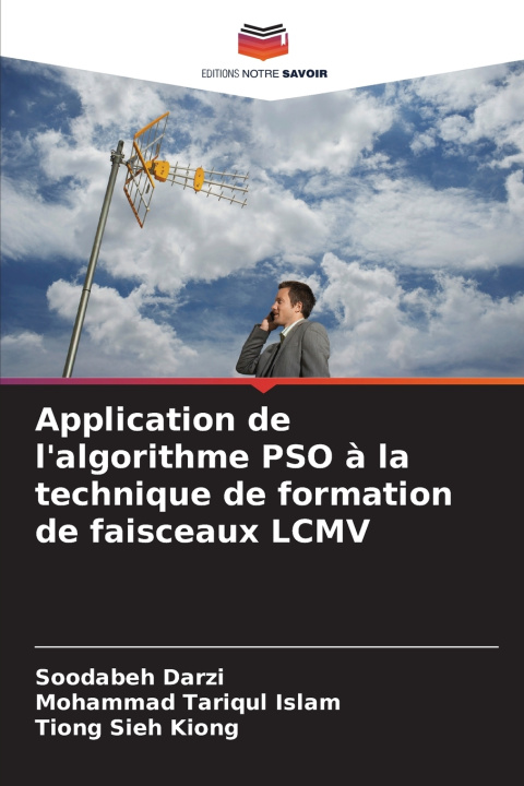Knjiga Application de l'algorithme PSO à la technique de formation de faisceaux LCMV Soodabeh Darzi
