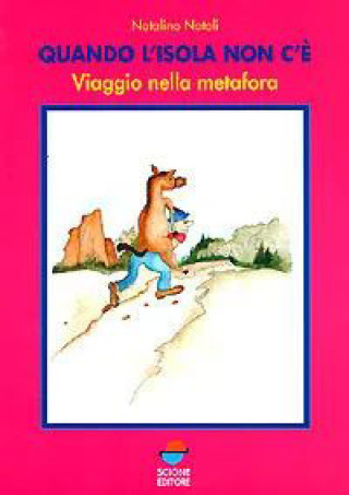 Knjiga Quando l'isola non c'è. Viaggio nella metafora Natalino Natoli