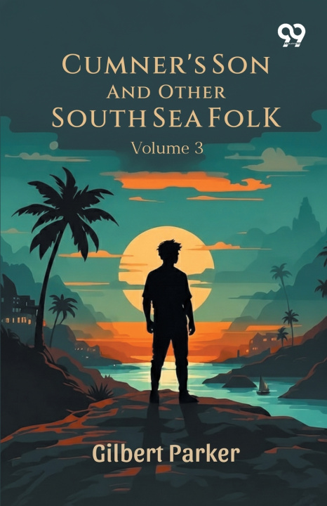 Kniha Cumner's Son And Other South Sea Folk Gilbert Parker