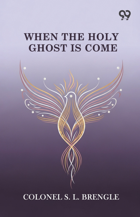 Knjiga When The Holy Ghost Is Come Colonel S. L. Brengle