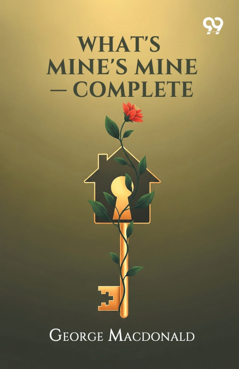 Könyv What's Mine's Mine - Complete George Macdonald