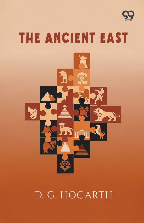 Kniha The Ancient East D. G. Hogarth