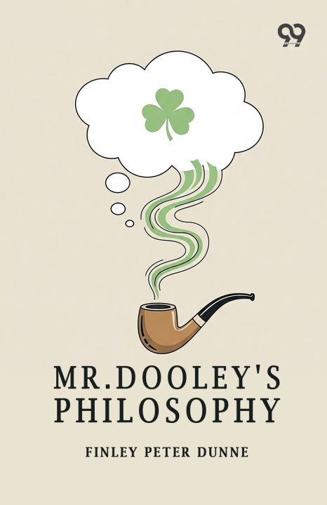 Buch Mr. Dooley's Philosophy Finley Peter Dunne