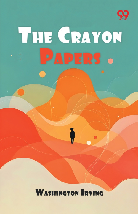 Kniha The Crayon Papers Washington Irving