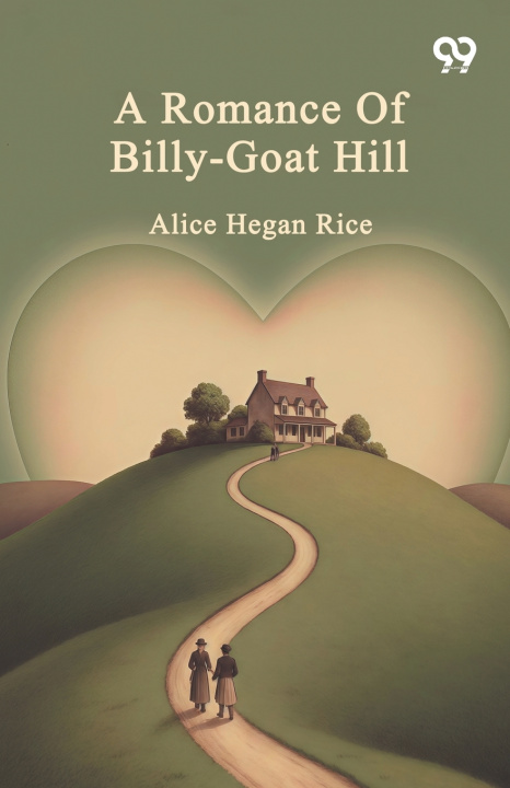 Knjiga A Romance Of Billy-Goat Hill Alice Hegan Rice