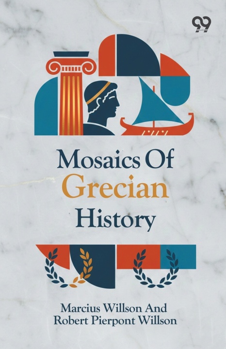 Knjiga Mosaics Of Grecian History Marcius; Willson Robert Pie... Willson