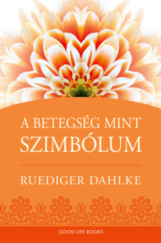 Livre A betegség, mint szimbólum Ruediger Dahlke