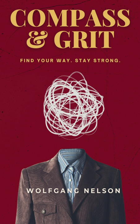 Kniha Compass & Grit Wolfgang Nelson