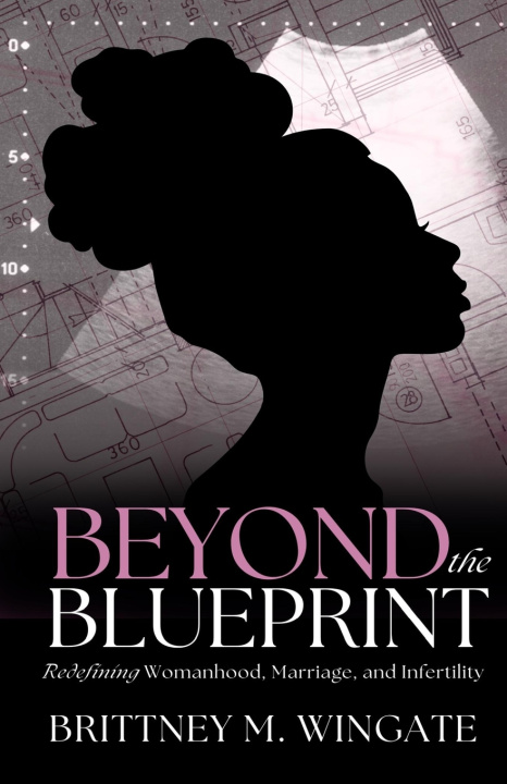 Knjiga Beyond the Blueprint Brittney M. Wingate