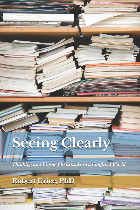 Kniha Seeing Clearly Robert Grice PhD