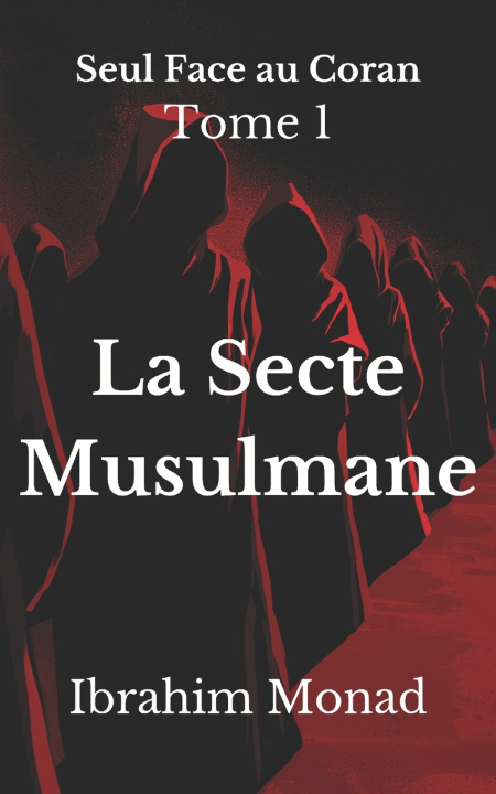 Kniha La Secte Musulmane Ibrahim Monad