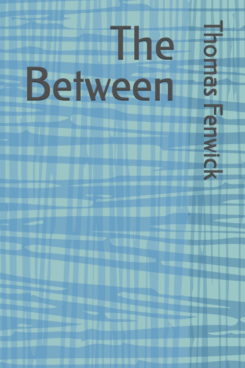 Kniha The Between Thomas B. Fenwick