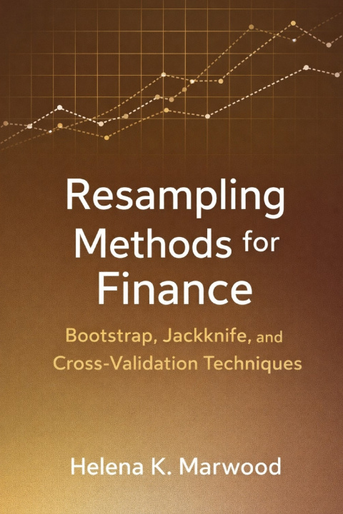 Kniha Resampling Methods for Finance Helena K. Marwood