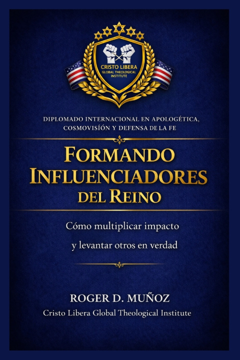 Knjiga FORMANDO INFLUENCIADORES DEL REINO Roger D. Muñoz