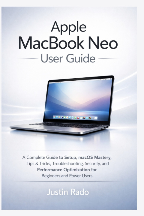 Kniha Apple MacBook Neo User Guide Justin Rado
