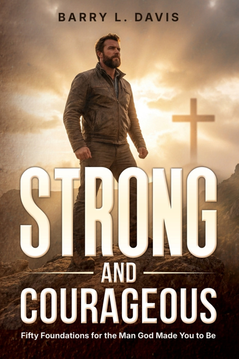 Knjiga Strong and Courageous Barry L Davis