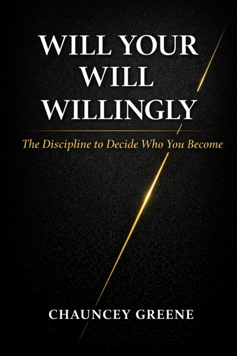 Könyv WILL YOUR WILL WILLINGLY Chauncey Greene