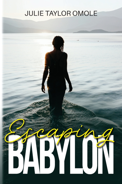 Kniha Escaping Babylon Julie Taylor Omole
