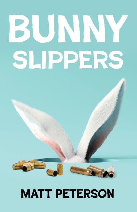 Kniha Bunny Slippers Matt Peterson