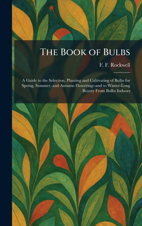 Knjiga The Book of Bulbs F. F. Rockwell
