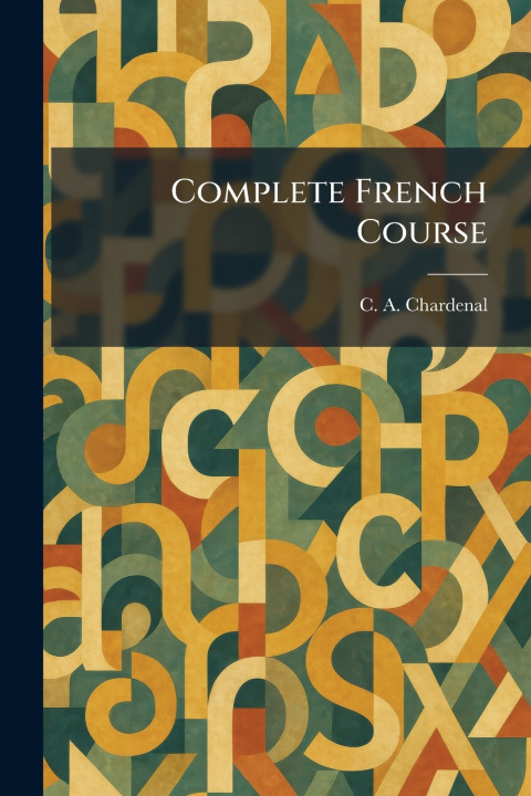 Knjiga Complete French Course C. A. Chardenal