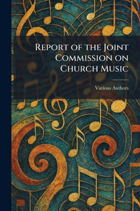 Kniha Report of the Joint Commission on Church Music 