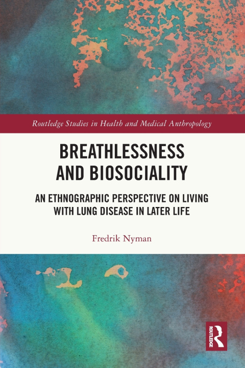 Knjiga Breathlessness and Biosociality Fredrik Nyman