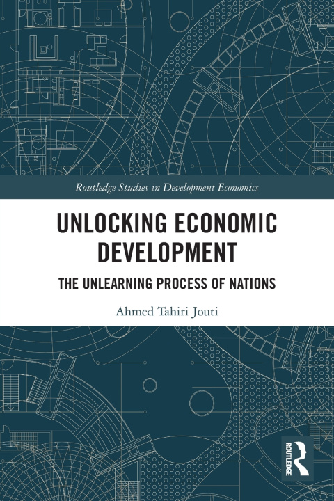 Kniha Unlocking Economic Development Ahmed Tahiri Jouti