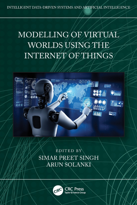 Knjiga Modelling of Virtual Worlds Using the Internet of Things Simar Preet Singh