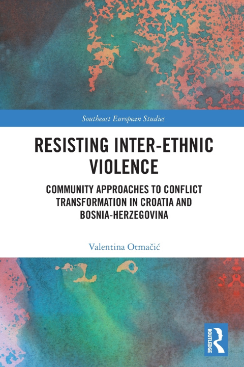 Könyv Resisting Inter-Ethnic Violence Valentina Otmačić