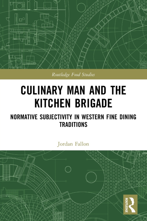 Knjiga Culinary Man and the Kitchen Brigade Jordan Fallon