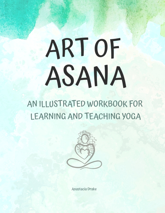 Knjiga Art of Asana Anastacia Drake