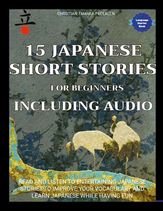 Knjiga 15 Japanese Short Stories for Beginners Including Audio Christian Tamaka Pedersen