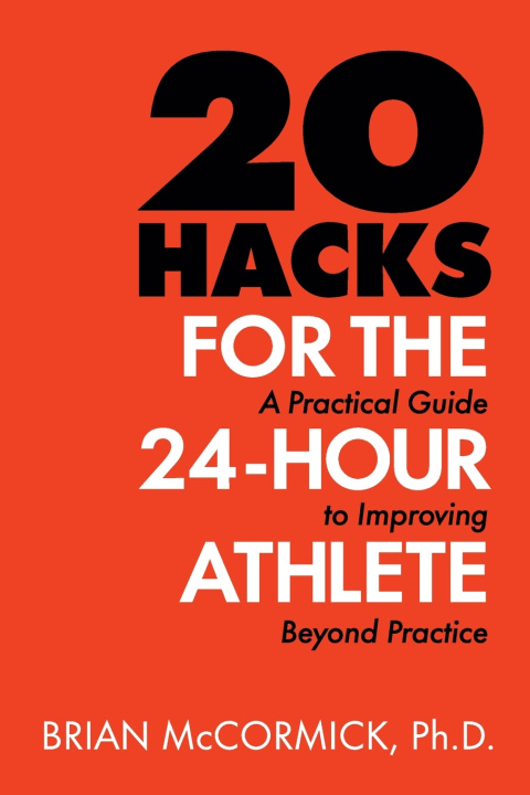 Libro 20 Hacks for the 24-Hour Athlete Brian McCormick