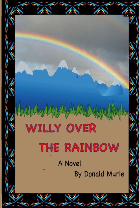 Knjiga Willy Over The Rainbow Donald Murie