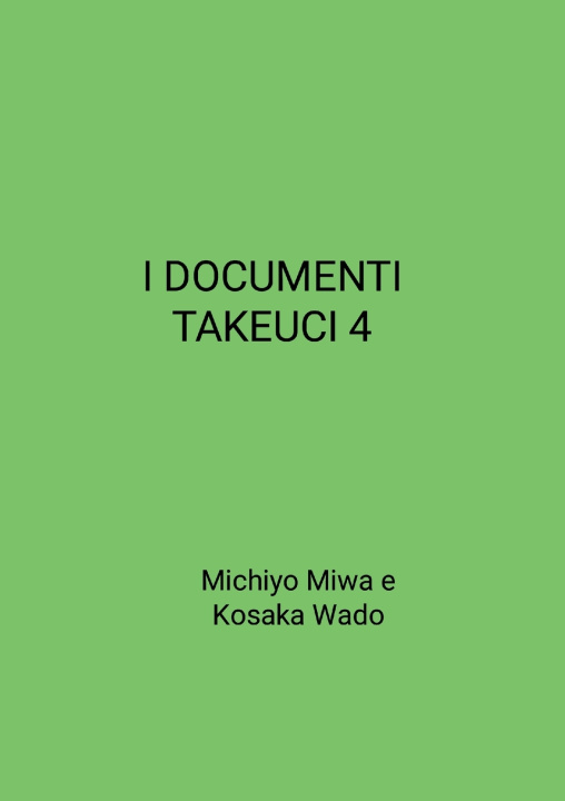 Könyv I DOCUMENTI TAKEUCI 4 Michiyo Miwa