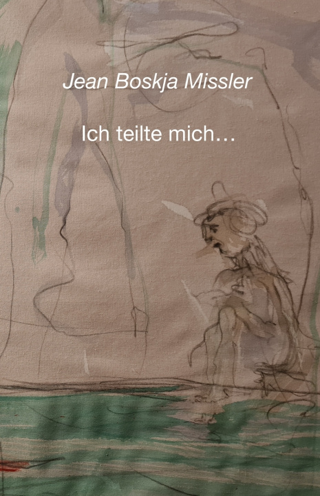 Kniha Ich teilte mich... Jean Boskja Missler