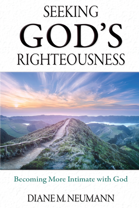 Knjiga Seeking God's Righteousness Diane M. Neumann