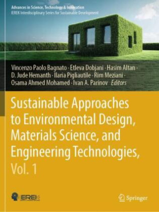 Knjiga Sustainable Approaches to Environmental Design, Materials Science, and Engineering Technologies, Vol. 1 Vincenzo Paolo Bagnato