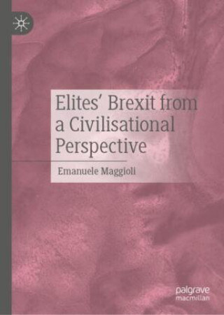 Knjiga Elites' Brexit from a Civilisational Perspective Emanuele Maggioli
