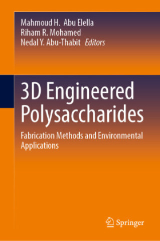 Kniha 3D Engineered Polysaccharides Mahmoud H. Abu Elella