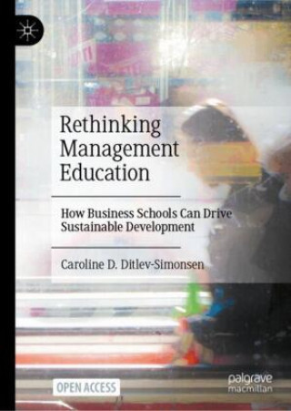 Knjiga Rethinking Management Education Caroline Ditlev-Simonsen