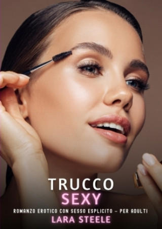 Buch Trucco Sexy Lara Steele