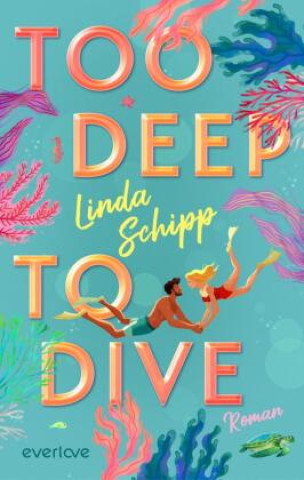 Kniha Too deep to dive Linda Schipp