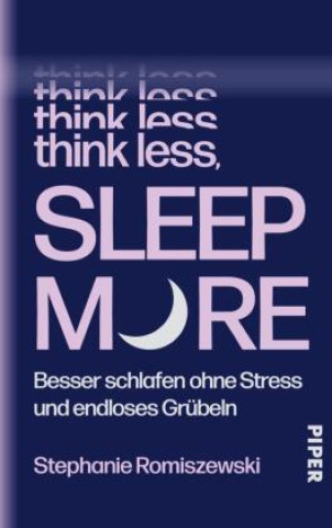 Kniha Think Less, Sleep More Stephanie Romiszewski