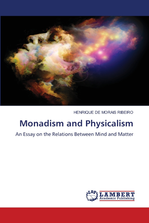 Knjiga Monadism and Physicalism HENRIQUE DE MORAIS RIBEIRO
