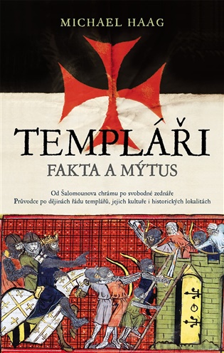 Knjiga Templáři. Fakta a mýtus Michael Haag